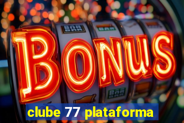 clube 77 plataforma